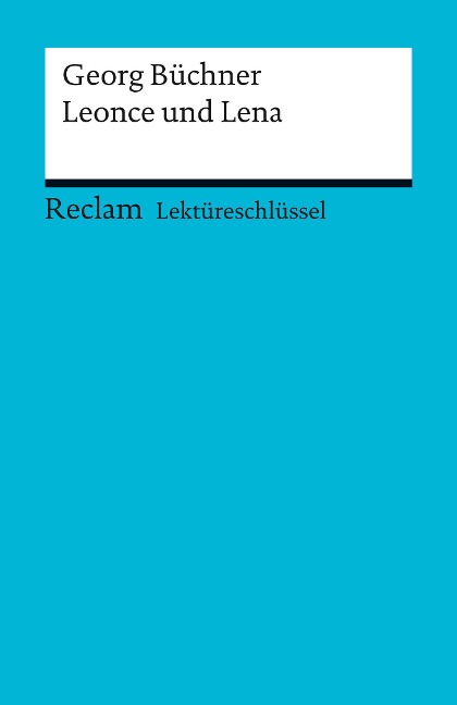 Lektüreschlüssel zu Georg Büchner: Leonce und Lena - Georg Büchner, Wilhelm Große