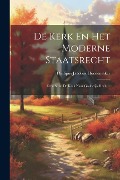Cover-Bild zum Titel 'De Kerk En Het Moderne Staatsrecht: Eerst Stuk: De Kerk Naar Goddelijk Recht...' von 'Phillipus Jacobus Hoedemaker'
