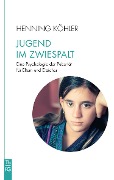 Jugend im Zwiespalt - Henning Köhler