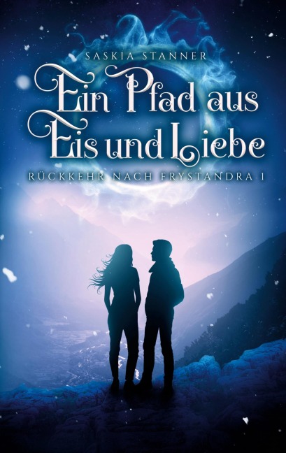 Ein Pfad aus Eis und Liebe - Saskia Stanner