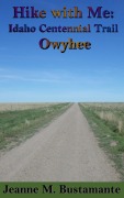 Cover-Bild zum Titel 'Hike with Me: Idaho Centennial Trail Owyhee' von 'Jeanne Bustamante'
