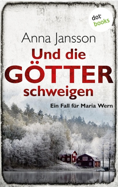 Und die Götter schweigen: Ein Fall für Maria Wern - Band 1 - Anna Jansson