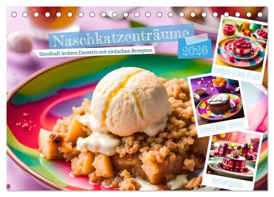Naschkatzenträume - Sündhaft leckere Desserts mit einfachen Rezepten (Tischkalender 2026 DIN A5 quer), CALVENDO Monatskalender - Fred Schimak