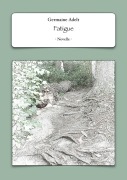 Cover-Bild zum Titel 'Fatigue' von 'Germaine Adelt'