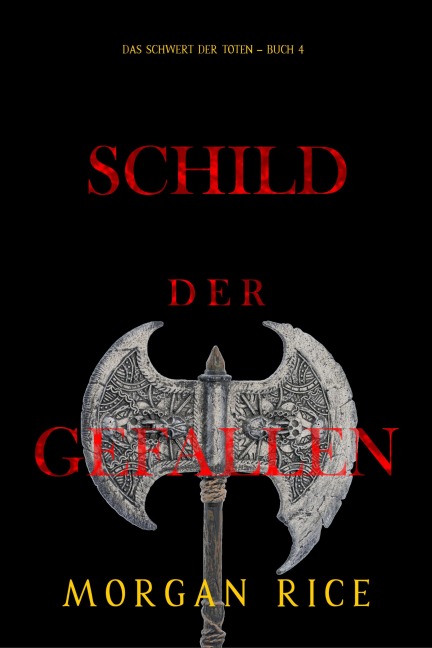 Schild der Gefallenen (Das Schwert der Toten - Buch 4) - Morgan Rice