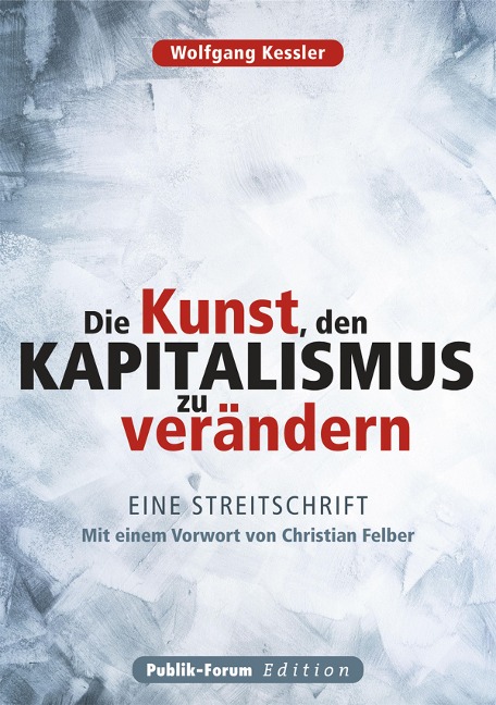 Die Kunst, den Kapitalismus zu verändern - Wolfgang Kessler