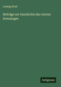 Cover-Bild zum Titel 'Beiträge zur Geschichte des vierten Kreuzzuges' von 'Ludwig Streit'