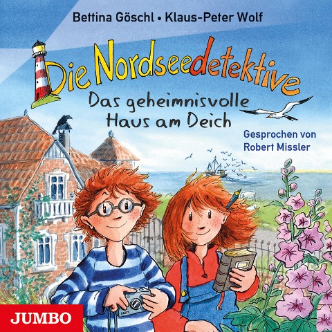 Die Nordseedetektive. Das geheimnisvolle Haus am Deich [Band 1] - Bettina Göschl, Klaus-Peter Wolf