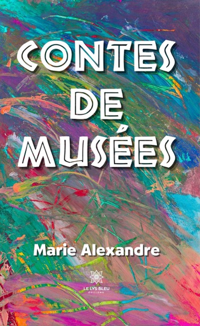 Contes de musées - Marie Alexandre