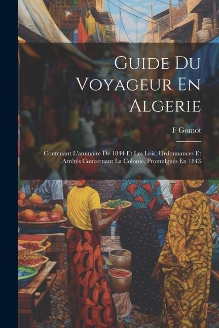 Guide Du Voyageur En Algerie - F. Gomot