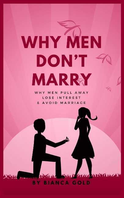 Why Men Don't Marry - Bianca Gold