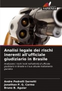 Cover-Bild zum Titel 'Analisi legale dei rischi inerenti all'ufficiale giudiziario in Brasile' von 'Andre Pedrolli Serretti, Jonathan P. G. Carmo, Bruno B. Aguiar'