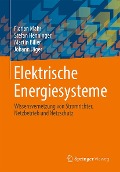 Cover-Bild zum Titel 'Elektrische Energiesysteme' von 'Florian Mahr, Stefan Henninger, Martin Biller, Johann Jäger'