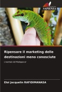 Cover-Bild zum Titel 'Ripensare il marketing delle destinazioni meno conosciute' von 'Eloi Jacquelin Rafidimanasa'