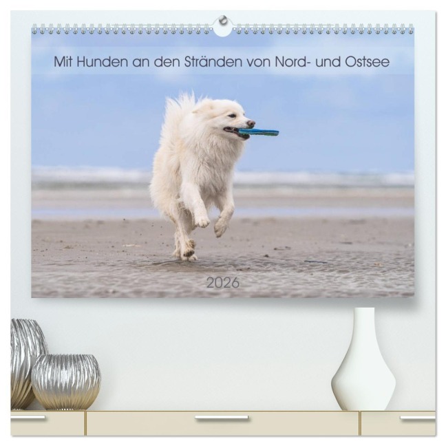 Mit Hunden an den Stränden von Nord- und Ostsee (hochwertiger Premium Wandkalender 2026 DIN A2 quer), Kunstdruck in Hochglanz - Monika Scheurer