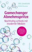 Cover-Bild zum Titel 'Gamechanger Abnehmspritze' von 'Gerald Jahl, Herbert Hirschler'