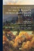 Cover-Bild zum Titel 'Commentaires Et Lettres De Blaise De Monluc, Maréchal De France: Édition Revue Sur Les Manuscrits Et Publée Avec Les Variantes Pour La Société De L'hi' von 'Alphonse Ruble, Blaise Lasseran-Massencome De Montluc'
