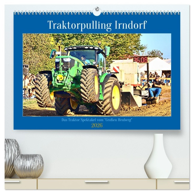 Traktorpulling Irndorf (hochwertiger Premium Wandkalender 2026 DIN A2 quer), Kunstdruck in Hochglanz - Günther Geiger