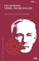 Felsefenin Temel Problemleri - George Edward Moore