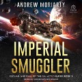 Imperial Smuggler - Andrew Moriarty