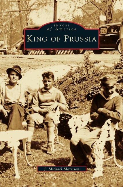 King of Prussia - J. Michael Morrison