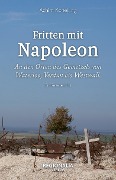 Cover-Bild zum Titel 'Fritten mit Napoleon' von 'Achim Konejung'