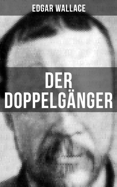 Der Doppelgänger - Edgar Wallace
