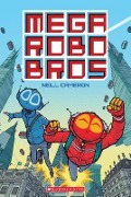 Cover-Bild zum Titel 'Mega Robo Bros' von 'Neill Cameron'