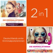 Cover-Bild zum Titel 'Die Kriminalistinnen-Box (Band 1-2) - Deutschlands erste Kriminalpolizistinnen - Die Kriminalistinnen' von 'Mathias Berg'