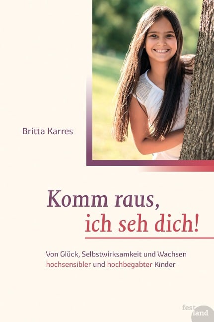 Komm raus, ich seh dich! - Britta Karres