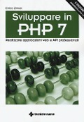 Cover-Bild zum Titel 'Sviluppare in PHP 7. Realizzare applicazioni Web e API professionali' von 'Enrico Zimuel'