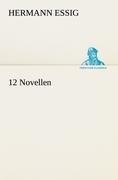 12 Novellen - Hermann Essig