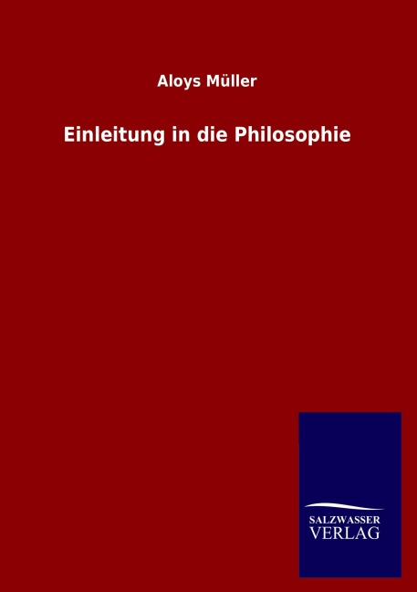 Einleitung in die Philosophie - Aloys Müller