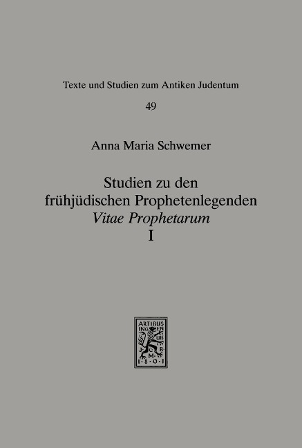Studien zu den frühjüdischen Prophetenlegenden - Anna Maria Schwemer