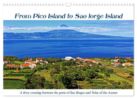 From Pico Island to Sao Jorge Island (Wall Calendar 2025 DIN A3 landscape), CALVENDO 12 Month Wall Calendar - Jana Thiem-Eberitsch