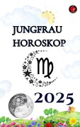 Cover-Bild zum Titel 'Jungfrau Horoskop 2025' von 'Alina Rubi'