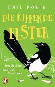 Cover-Bild zum Titel 'Die kiffende Elster' von 'Emil König'