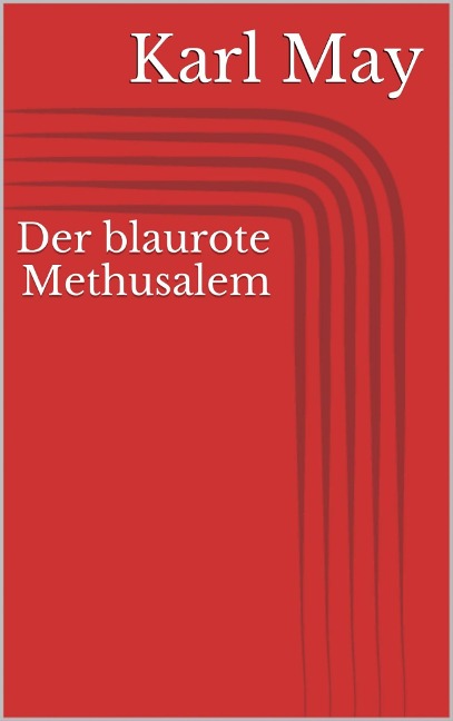 Der blaurote Methusalem - Karl May