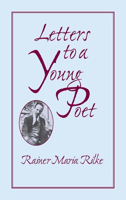 Letters to a Young Poet - Rainer Maria Rilke