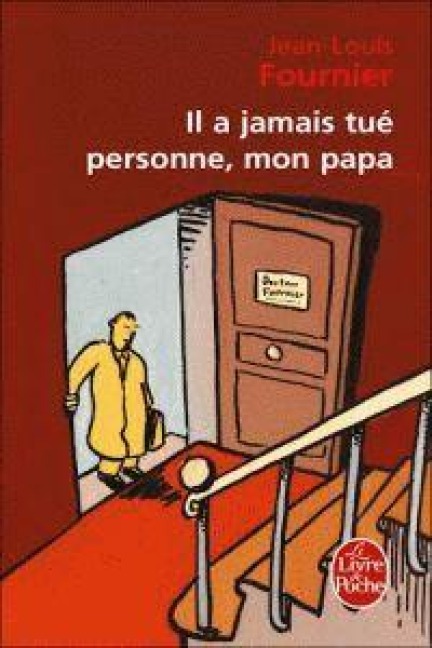 Il a jamais tue personne, mon papa - Jean-Louis Fournier