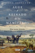 Cover-Bild zum Titel 'Auge Y Reinado de Los Mamíferos / The Rise and Reign of the Mammals' von 'Steve Brusatte'