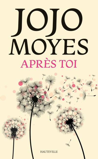 La trilogie Avant toi, T2 : Après toi - Jojo Moyes