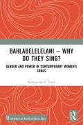 Cover-Bild zum Titel 'Bahlabelelelani - Why Do They Sing?' von 'Nompumelelo Zondi'