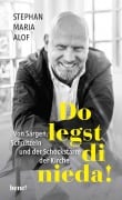 Do legst di nieda! - Stephan Maria Alof