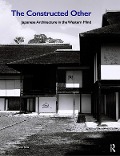 Cover-Bild zum Titel 'The Constructed Other: Japanese Architecture in the Western Mind' von 'Kevin Nute'