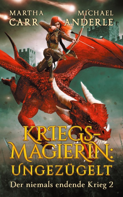 Kriegsmagierin: Ungezügelt - Martha Carr, Michael Anderle