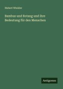 Cover-Bild zum Titel 'Bambus und Rotang und ihre Bedeutung für den Menschen' von 'Hubert Winkler'