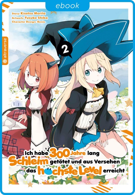 Ich habe 300 Jahre lang Schleim getötet und aus Versehen das höchste Level erreicht 02 - Kisetsu Morita, Yuskue Shiba, Benio