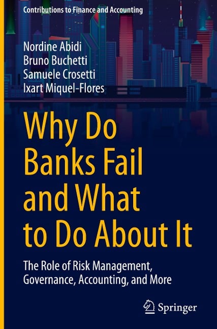 Why Do Banks Fail and What to Do About It - Nordine Abidi, Ixart Miquel-Flores, Samuele Crosetti, Bruno Buchetti