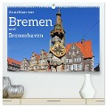 Ansichten von Bremen und Bremerhaven (hochwertiger Premium Wandkalender 2025 DIN A2 quer), Kunstdruck in Hochglanz - Siegfried Kuttig